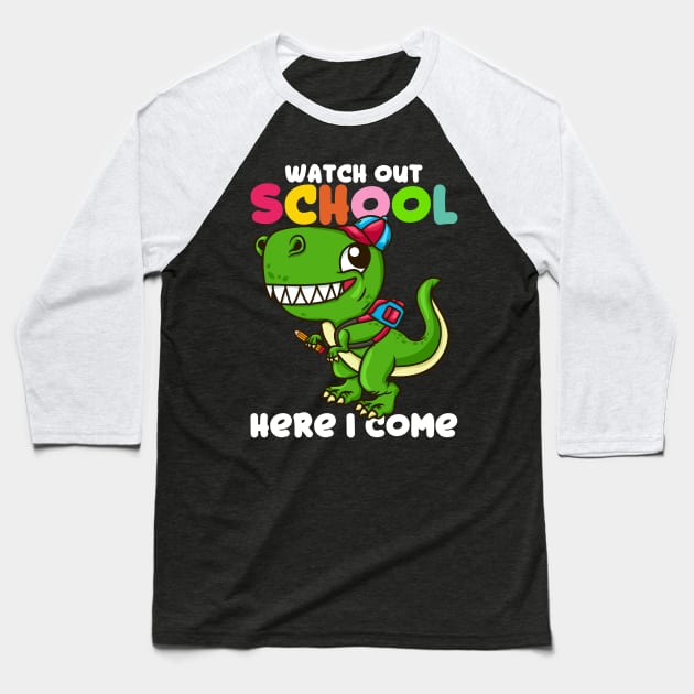 Watch Out School Here I Come - Funny T Rex Gift Baseball T-Shirt by biNutz